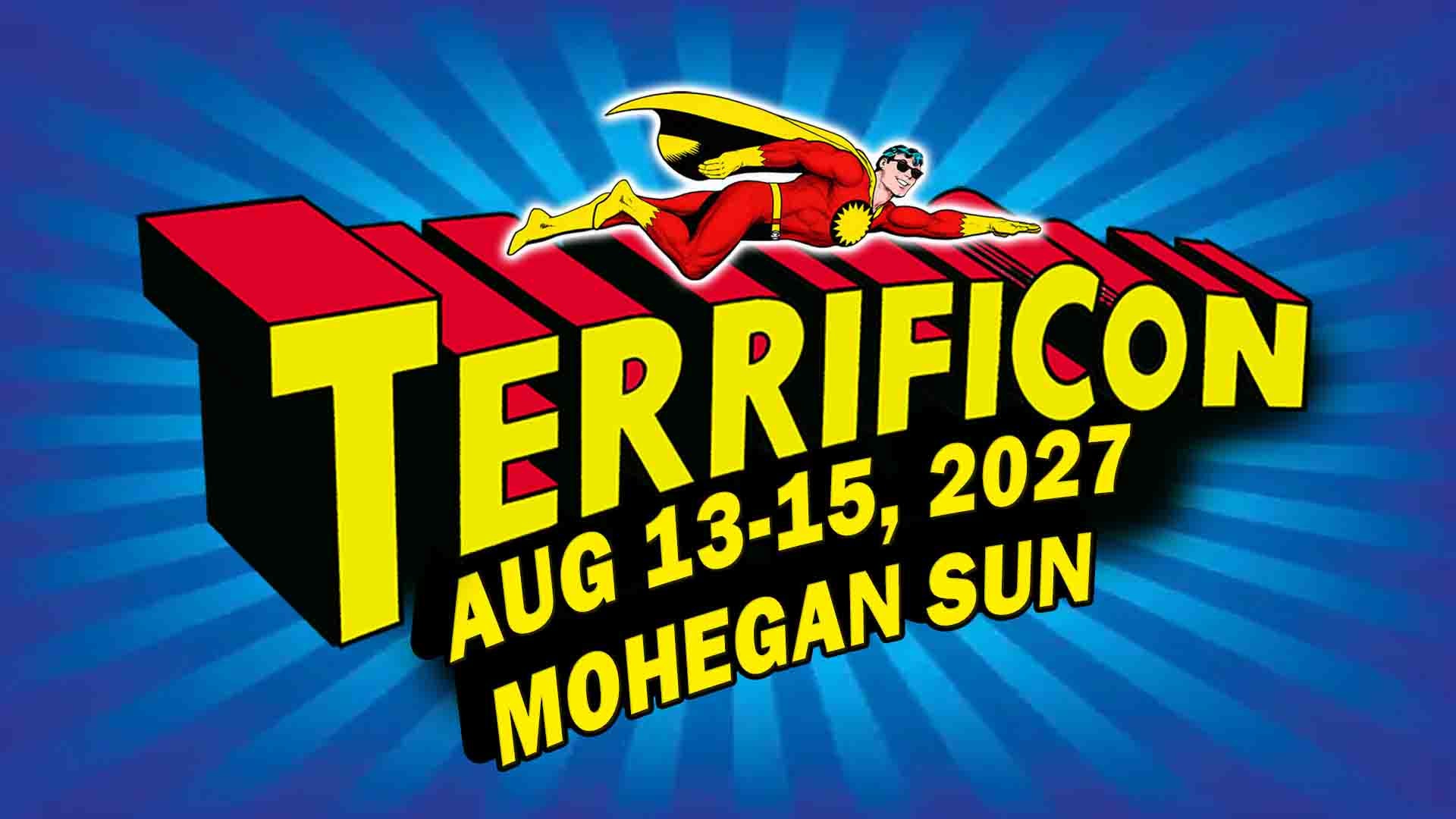 Terrificon — CT's #1 Comic Con at Mohegan Sun Expo Center, Aug 7-9, 2026